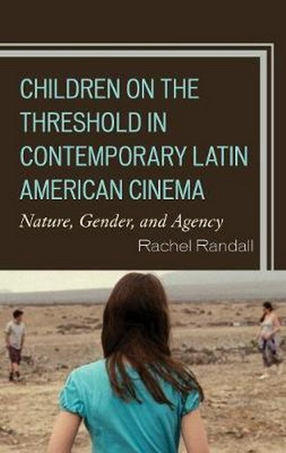 Children on the Threshold in Contemporary Latin American Cinema | Zookal Textbooks | Zookal Textbooks