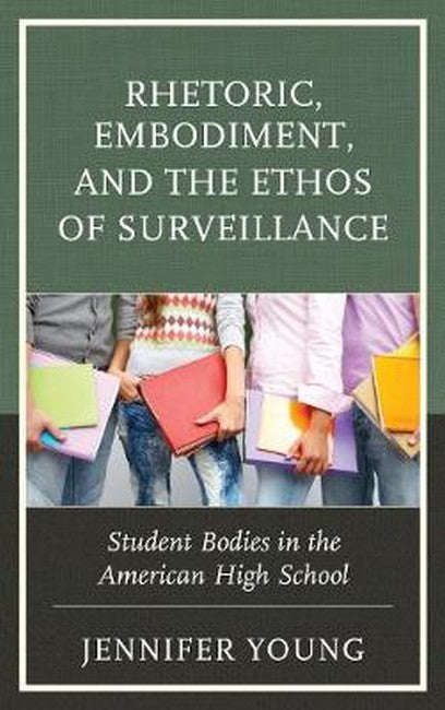 Rhetoric, Embodiment, and the Ethos of Surveillance | Zookal Textbooks | Zookal Textbooks