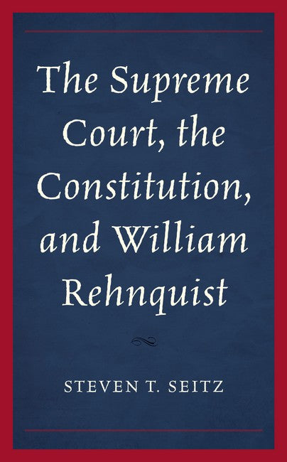 Supreme Court, the Constitution, and William Rehnquist | Zookal Textbooks | Zookal Textbooks