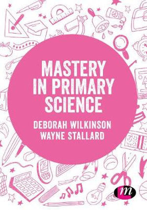 Mastery in primary science | Zookal Textbooks | Zookal Textbooks