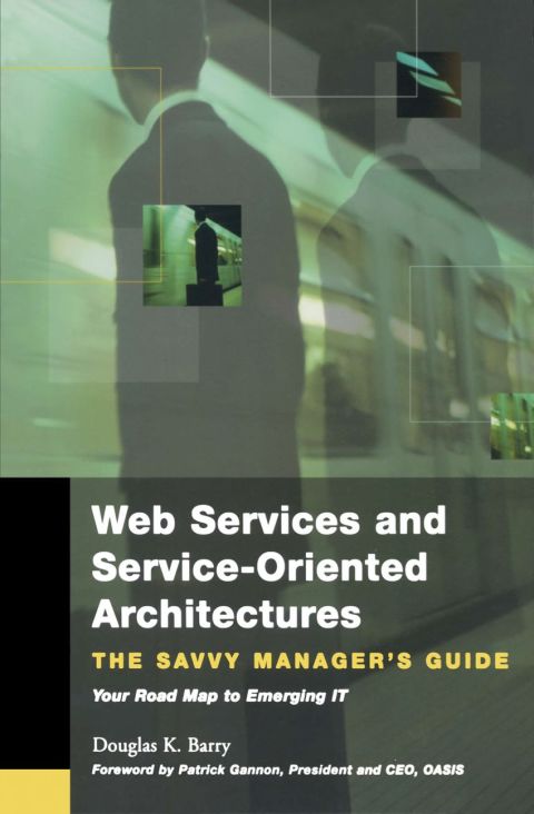 Web Services, Service-Oriented Architectures, and Cloud Computing: The Savvy Manager's Guide | Zookal Textbooks | Zookal Textbooks