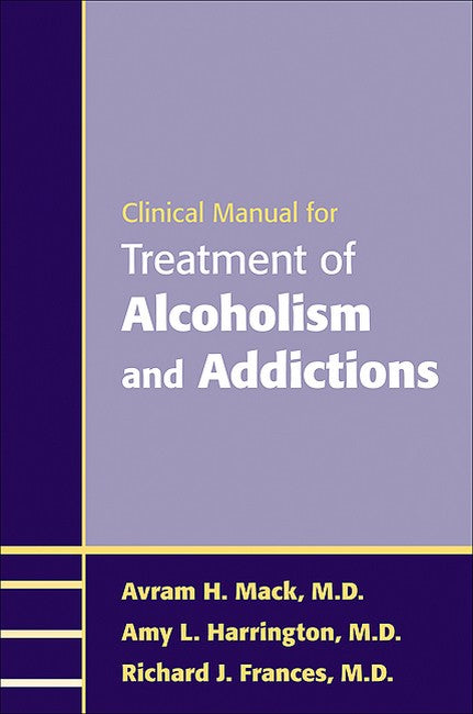 Clinical Manual for Treatment of Alcoholism and Addictions | Zookal Textbooks | Zookal Textbooks