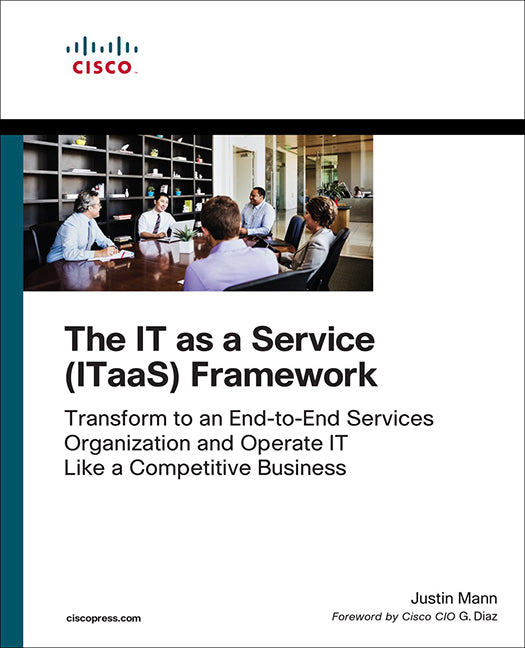 IT as a Service (ITaaS) Solution: Transform to an End-to-End Services Organization and Operate IT like a Competitive Business | Zookal Textbooks | Zookal Textbooks