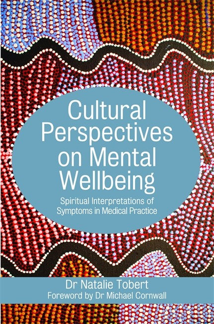 Cultural Perspectives on Mental Wellbeing: Spiritual Interpretations of | Zookal Textbooks | Zookal Textbooks