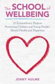 School of Wellbeing: 12 Extraordinary Projects Promoting Children and Yo | Zookal Textbooks | Zookal Textbooks