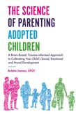 Science of Parenting Adopted Children: A Brain-Based, Trauma-informed Ap | Zookal Textbooks | Zookal Textbooks