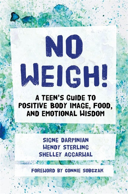 No Weigh!: A Teen's Guide to Positive Body Image, Food, and Emotional Wi | Zookal Textbooks | Zookal Textbooks