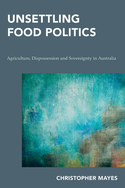 Unsettling Food Politics | Zookal Textbooks | Zookal Textbooks