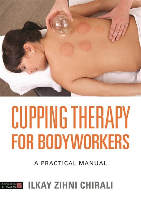 Cupping Therapy for Bodyworkers: A Practical Manual | Zookal Textbooks | Zookal Textbooks