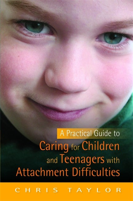 Practical Guide to Caring for Children and Teenagers with Attachment Dif | Zookal Textbooks | Zookal Textbooks