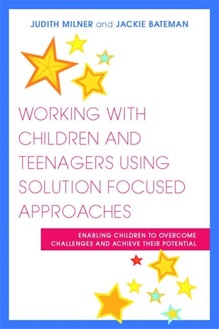 Working with Children and Teenagers Using Solution Focused Approaches: E | Zookal Textbooks | Zookal Textbooks