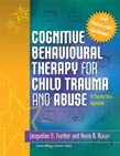 Cognitive Behavioural Therapy for Child Trauma and Abuse: A Step-by-Step | Zookal Textbooks | Zookal Textbooks