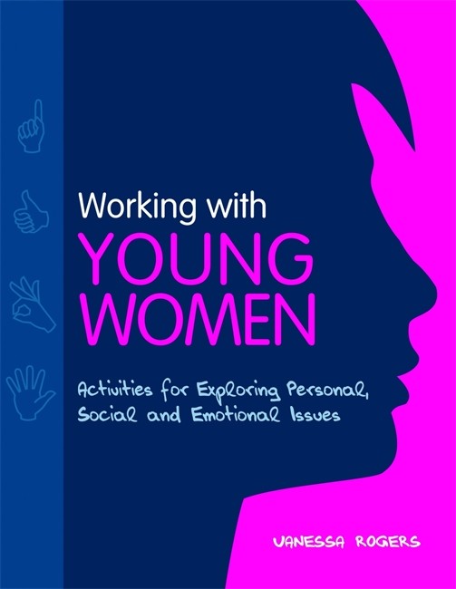 Working with Young Women: Activities for Exploring Personal, Social and | Zookal Textbooks | Zookal Textbooks
