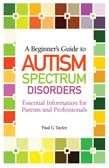 Beginner's Guide to Autism Spectrum Disorders: Essential Information for | Zookal Textbooks | Zookal Textbooks