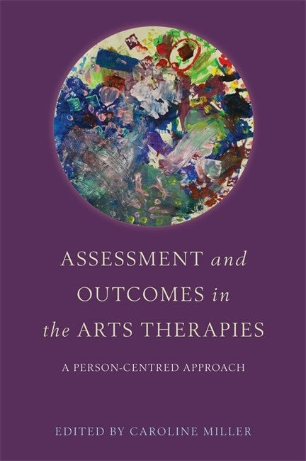 Assessment and Outcomes in the Arts Therapies: A Person-Centred Approach | Zookal Textbooks | Zookal Textbooks