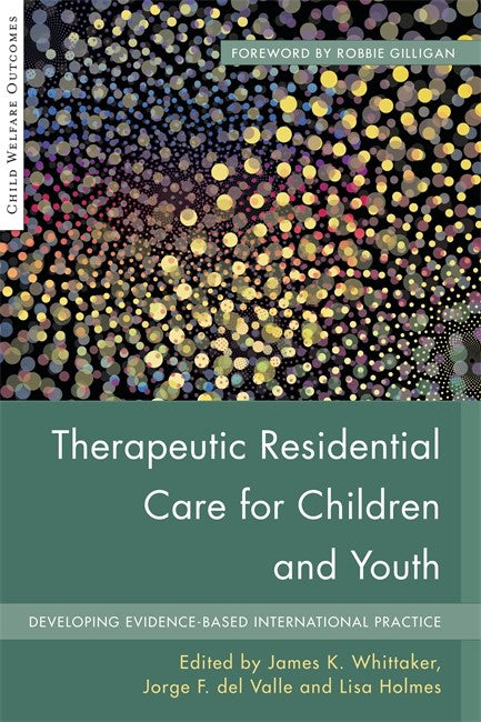 Therapeutic Residential Care For Children and Youth: Developing Evidence | Zookal Textbooks | Zookal Textbooks