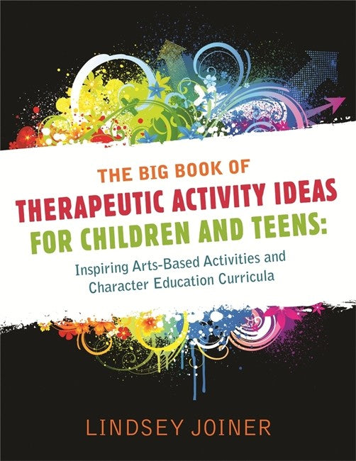 Big Book of Therapeutic Activity Ideas for Children and Teens: Inspiring | Zookal Textbooks | Zookal Textbooks