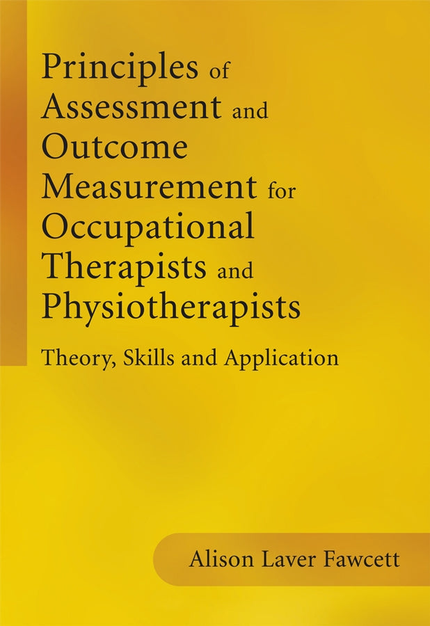 Principles of Assessment and Outcome Measurement for Occupational Therapists and Physiotherapists | Zookal Textbooks | Zookal Textbooks