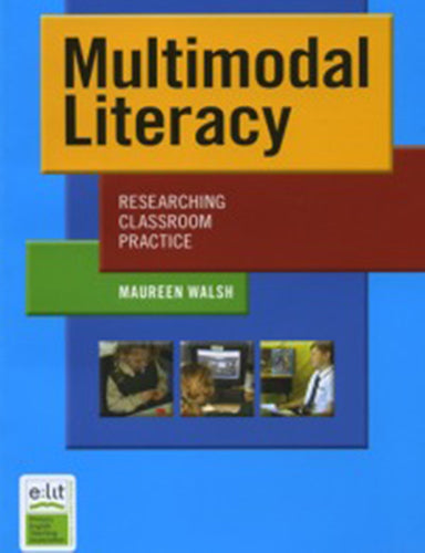 Multimodal Literacy: Researching Classroom Practice | Zookal Textbooks | Zookal Textbooks