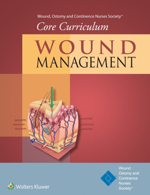 Wound, Ostomy and Continence Nurses Society® Core Curriculum: Wound Management | Zookal Textbooks | Zookal Textbooks