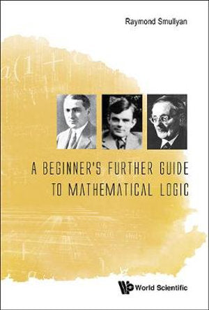 A Beginner's Further Guide to Mathematical Logic | Zookal Textbooks | Zookal Textbooks