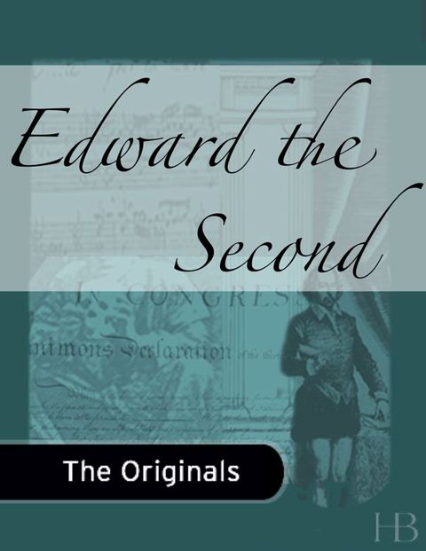 Edward the Second | Zookal Textbooks | Zookal Textbooks