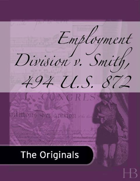 Employment Division v. Smith, 494 U.S. 872 | Zookal Textbooks | Zookal Textbooks