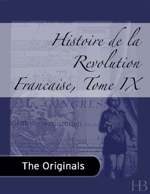 Histoire de la Revolution Francaise, Tome IX | Zookal Textbooks | Zookal Textbooks